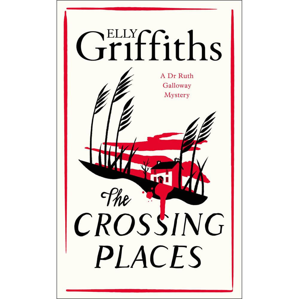The Crossing Places - Special Edition by Elly Griffiths (Hardback) 9781529425741
